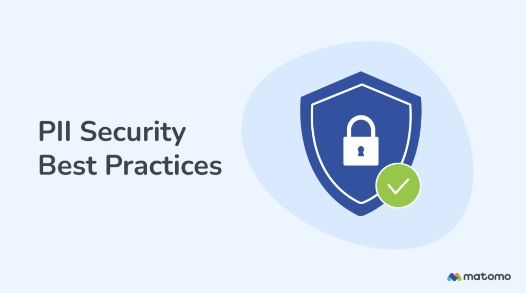 Best practices to keep PII secure